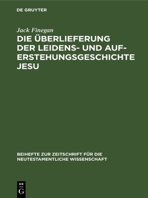 cover image of Die Überlieferung der Leidens- und Auferstehungsgeschichte Jesu